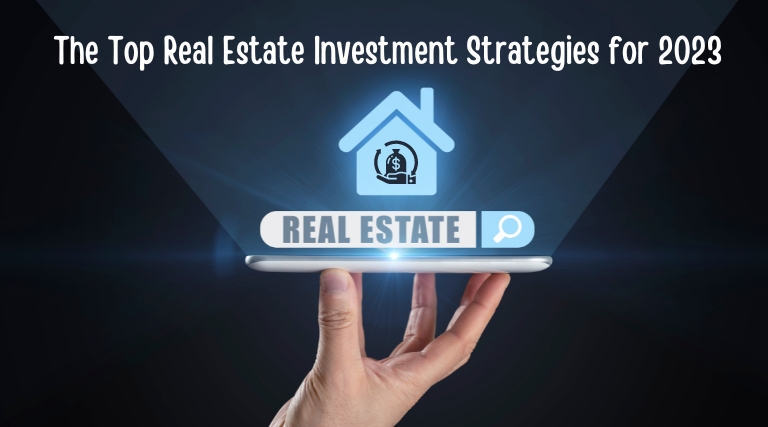 The Top Real Estate Investment Strategies for 2023
