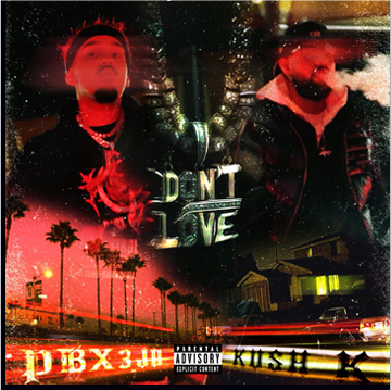 Don't Love by PBX3.JD x Kush K