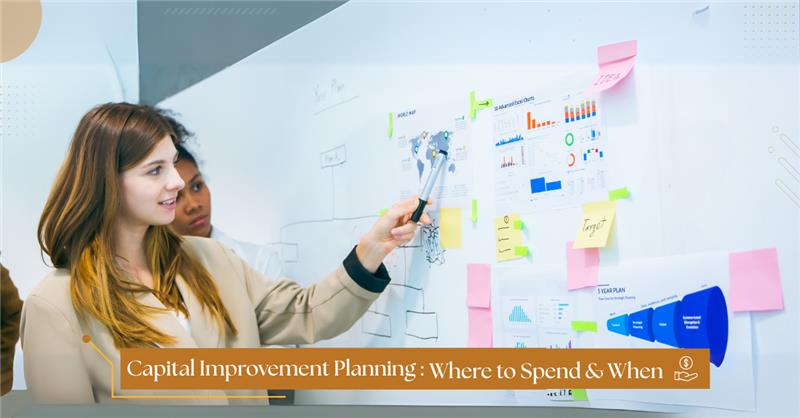 Capital Improvement Planning Where to Spend & When