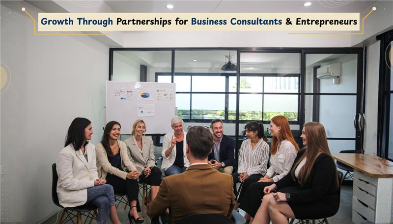Growth Through Partnerships for Business Consultants & Entrepreneurs