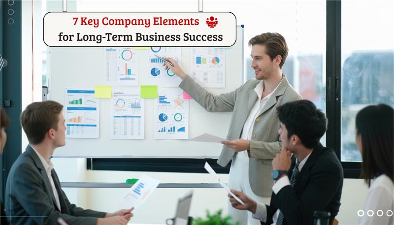 7 Key Company Elements for Long-Term Business Success